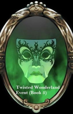 Twisted wonderland event (book 5)