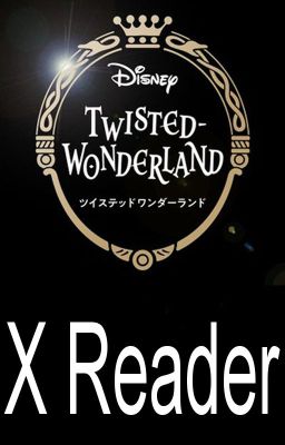 Twisted Wonderland X Reader