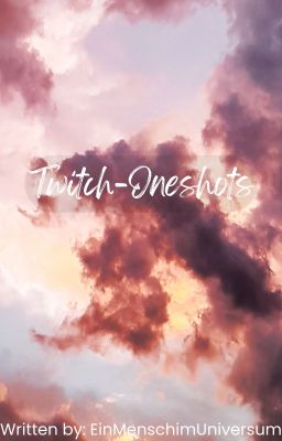 Twitch-Oneshots