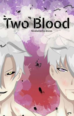 Two Blood II • Nivelamento Divino