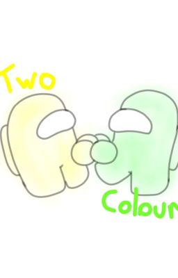 ｢Two Colours||💚X💛｣