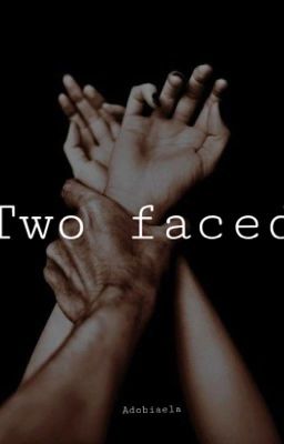 Two faced 