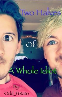 Two Halves Of A Whole Idiot {A Septiplier Fanfic}