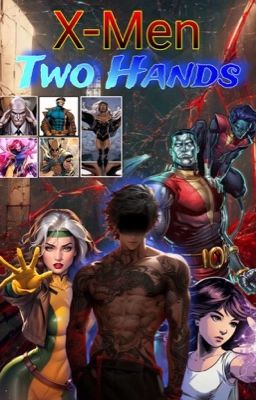 Two Hands | An X-Men Story. (Male Reader)