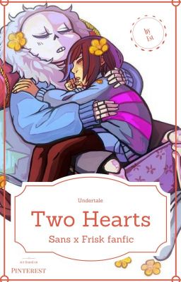 Two Hearts (Sans x Frisk)