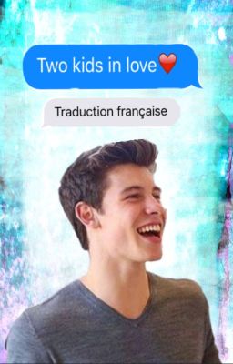 Two kids in love (S.M) || traduction francaise 💗