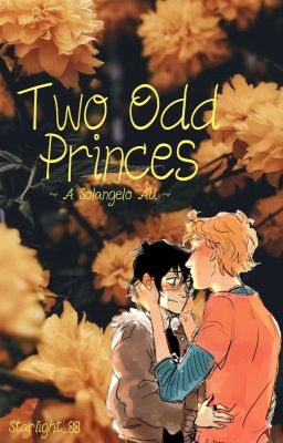 Two Odd Princes ~ A Solangelo AU ~