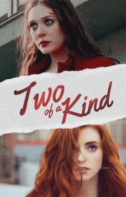 Two of a Kind | Wanda Maximoff