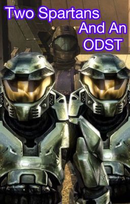 Two Spartans And An ODST (ODST Reader x Halo CE)