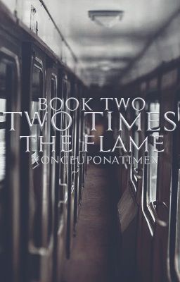 Two Times the Flame | Draco Malfoy [2]