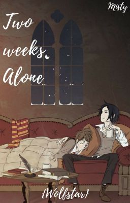 Two weeks...alone (Wolfstar)