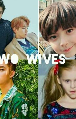 Two  Wives. (Chanbaek) 