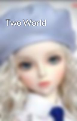 Two World