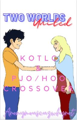 Two World United (KotLC & PJO/HoO Crossover) | ON HOLD