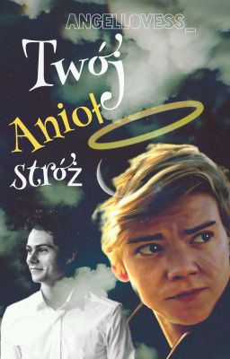 Twój Anioł Stróż ✰ Dylmas ✰ SHORT STORY ✓ Zakończone