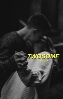 TWOSOME - Slices || ✓