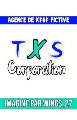 TXS Corporation - Agence de Kpop Fictive