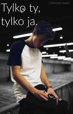 Tylko ty, tylko ja.|Cameron Dallas|