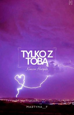 Tylko z Tobą • Kenzie Harper