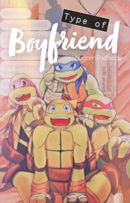 🍀Type of Boyfriend // TMNT y TN🍀