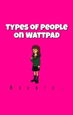 Types Of People On Wattpad