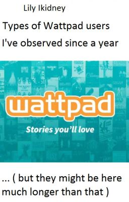 Types of Wattpad Users I've Observed Since a Year