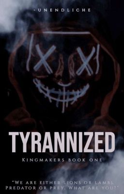 Tyrannized (Kingmaker Series #1)