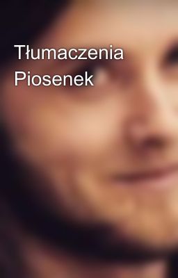 Tłumaczenia Piosenek