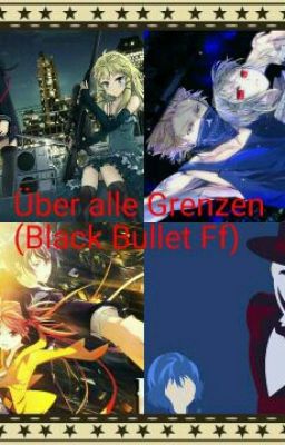 Über alle Grenzen (Black Bullet Ff)