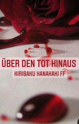 Über den Tot hinaus (Kiribaku Hanahaki FF)