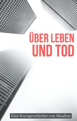 Über Leben und Tod