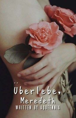 Überlebe, Meredeth✔