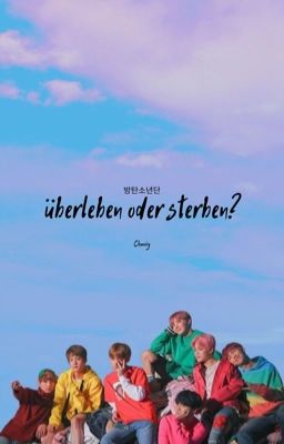 Überleben oder Sterben ? ( BTS )