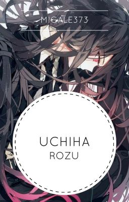 Uchiha Rozu (A Naruto Fanfiction)