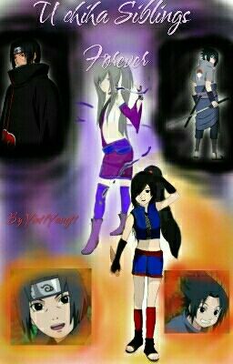 Uchiha Siblings Forever (Naruto Fanfic)