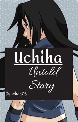 Uchiha: untold story