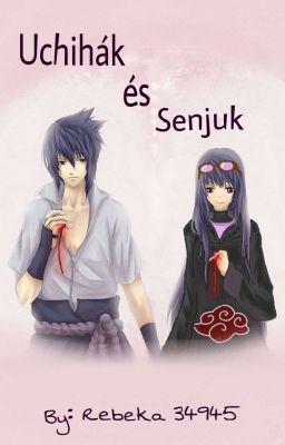 Uchihák és Senjuk [Sasuke F.F.]