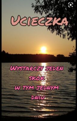 Ucieczka - Wystarczy jeden skok w tym jednym dniu