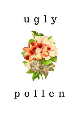 ugly pollen