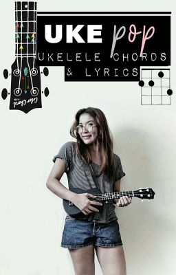 UKE POP (Ukelele Chords & Lyrics)