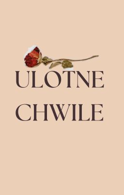 ULOTNE CHWILE - tomik wierszy