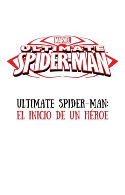 Ultimate Spider-Man: El inicio de un héroe