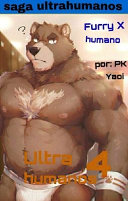 Ultrahumanos 4 (Furry X Humano)