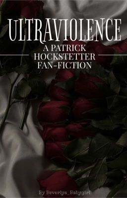 Ultraviolence {ES| Patrick Hockstetter Fan-Fiction}