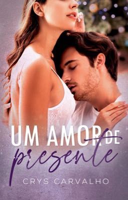 Um amor de presente [DEGUSTAÇÃO | DISPONÍVEL NA AMAZON]