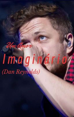 Um Amor Imaginário (Dan Reynolds)