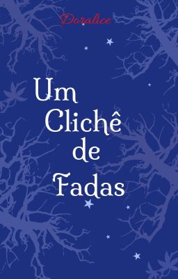 Um Clichê de Fadas (EM REVISÃO)