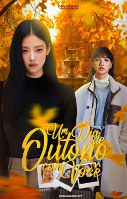 Um Dia De Outono Com Você • Jenlisa