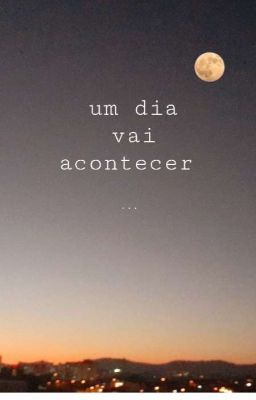 um dia vai acontecer 《Pausada》