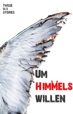 Um Himmels Willen